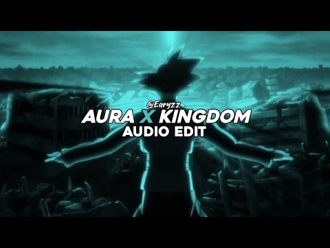 aura x kingdom (mashup) - ogryzek [edit audio]