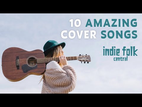 Essential Indie Folk Covers • 10 songs you need to hear (Vol 1)