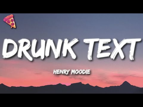 Henry Moodie - drunk text (Lyrics)