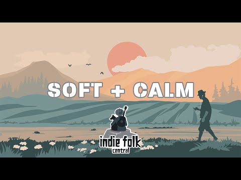 A Peaceful Walk; Soft Indie Folk (Playlist) Calm Music | Fresh Air