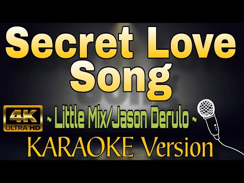 SECRET LOVE SONG - Little Mix & Jason Derulo (HD KARAOKE Version)