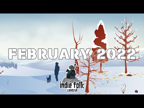 New Indie Folk; February 2022, Part 2 (1 Hour Playlist)