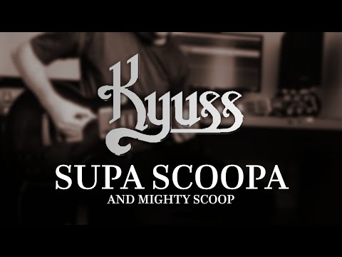 Kyuss - Supa Scoopa and Mighty Scoop (Guitar Cover with Play Along Tabs)