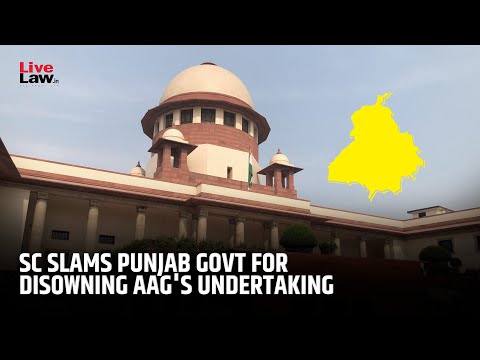 SC Slams Punjab Govt For Disowning Undertaking Given By AAG, Hauls Up Chief Secretary