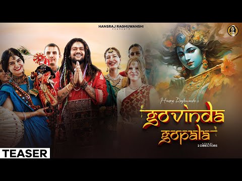 Govinda Gopala | Hansraj Raghuwanshi | Official Teaser | Krishna Janmashtami Special Bhajan 2024