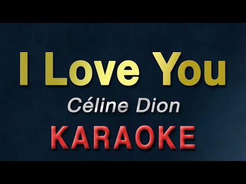 I Love You - Celine Dion | KARAOKE