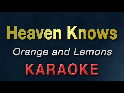 Heaven Knows - Orange and Lemons | KARAOKE (This Angel Has Flown)