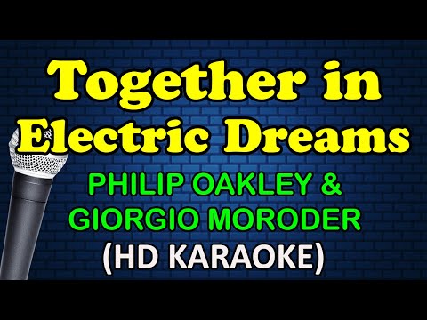 TOGETHER IN ELECTRIC DREAMS - Philip Oakley & Giorgio Moroder (HD Karaoke)