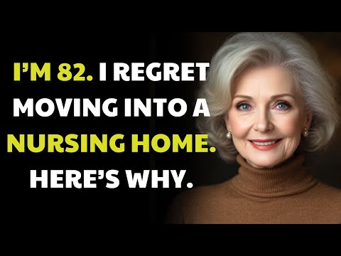 Why I Regret Moving into a Nursing Home – 6 Hard Truths You Must Know| Wise elderly