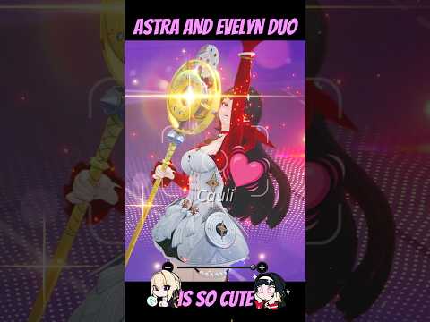 Astra Yao and Evelyn duo is so cute💓🎵🌟