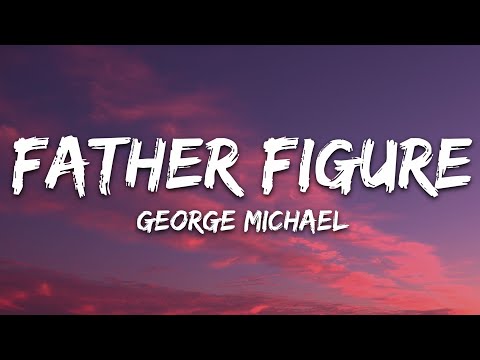 George Michael - Father Figure (Lyrics)