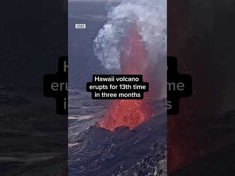 Hawaii volcano erupts for 13th time in three months