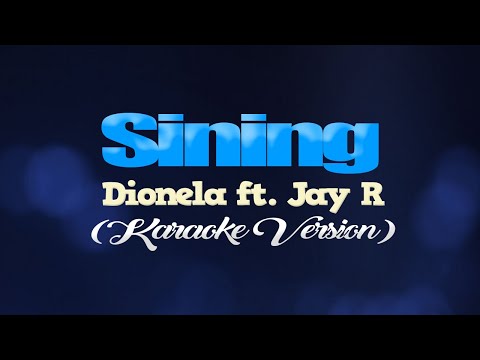 SINING - Dionela ft. JR (KARAOKE VERSION)