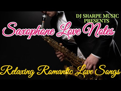 Saxophone Love Notes |  Relaxing  Romantic Love Songs Ft. Kenny G, Fautso Papetti, Spyro Gyra & more