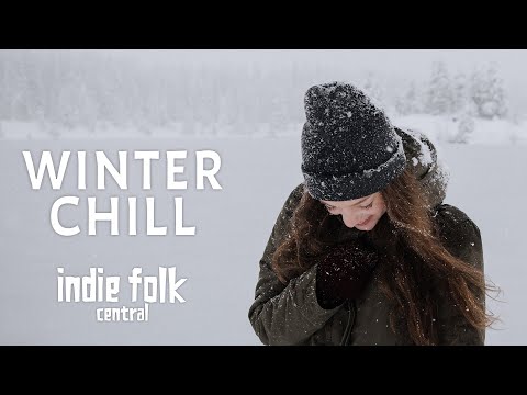 Winter Chill • An Indie Folk Playlist (50 tracks/3 hours)