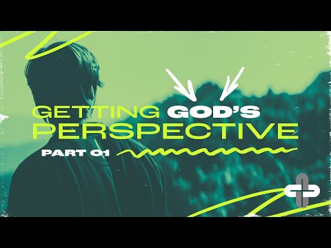 "Getting God's Perspective" - Pt 01 | SUN 05-12-24 ::: Full Service