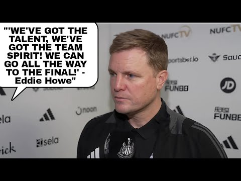 EDDIE HOWE REACTS! 'WE CAN GO ALL THE WAY TO THE FINAL!' | Newcastle 3-1 Brentford | Carabao Cup