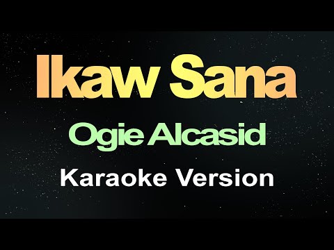 Ikaw Sana - Ogie Alcasid (Karaoke)