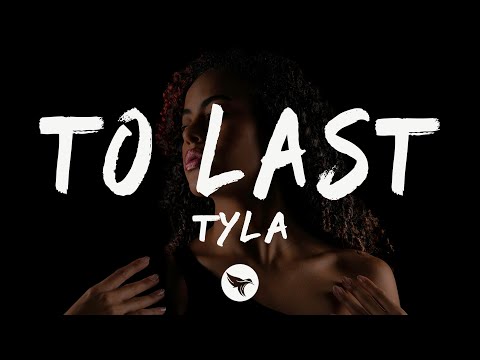 Tyla - To Last (Lyrics)