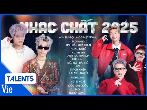 PLAYLIST NHẠC CHẤT 2025, nghe là mê, nhìn là ghiền | Anh Trai Hip Hop, Cu Con, Kiểu Nó Phải Thế,...