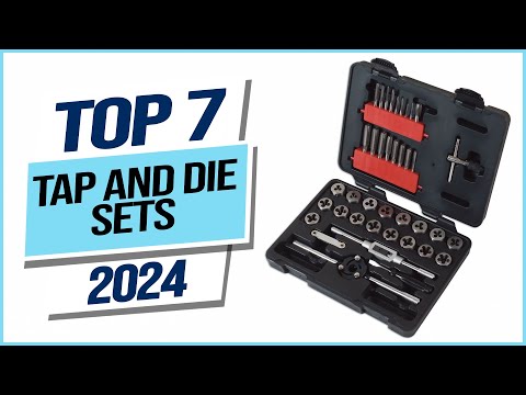 Top 7 Best Tap and Die Sets 2024