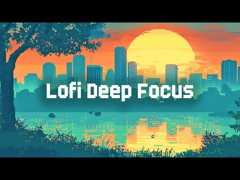 Lofi Deep Focus 🧠 Lofi Hip Hop Beats 🎧 Chill Lofi Deep Focus