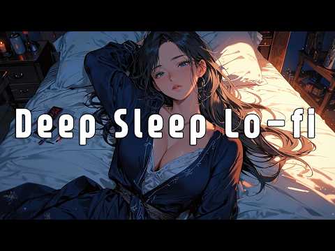 Deep Sleep Music | Beats to Sweet Dream - Lofi Jazz Hop Playlist🎵 [Relax, Sleep]