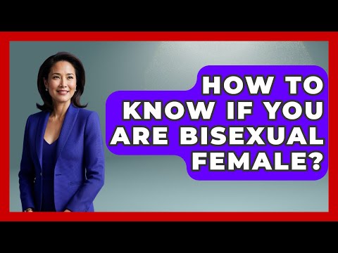 How To Know If You Are Bisexual Female? - Gender Equality Network