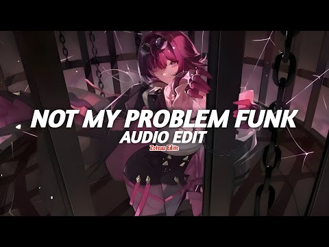 not my problem funk (brazilian phonk) - dj zrx [edit audio]