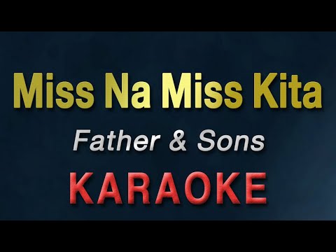 Miss Na Miss Kita - Father & Sons | KARAOKE