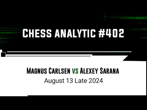 Magnus Carlsen vs Alexey Sarana || August 13 Late, 2024