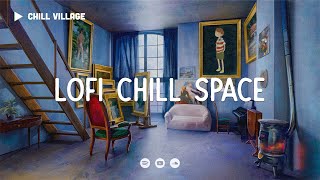 Lofi Chill Space 🎨  Deep Focus Work/Study Concentration [chill lo-fi hip hop beats]