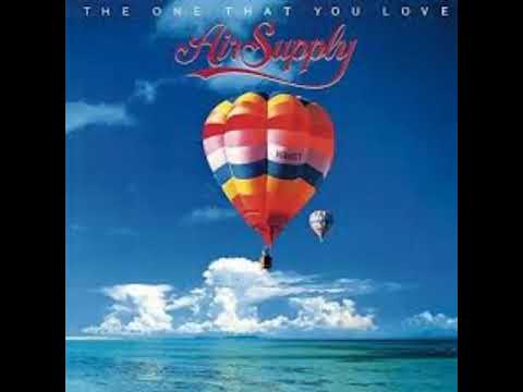 AIR SUPPLY THE ONE THAT YOU LOVE