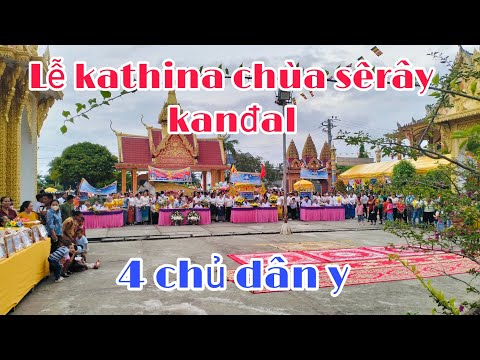 Lễ kathina chùa sêrây kanđal 4 chủ dân y rất đông phật tử