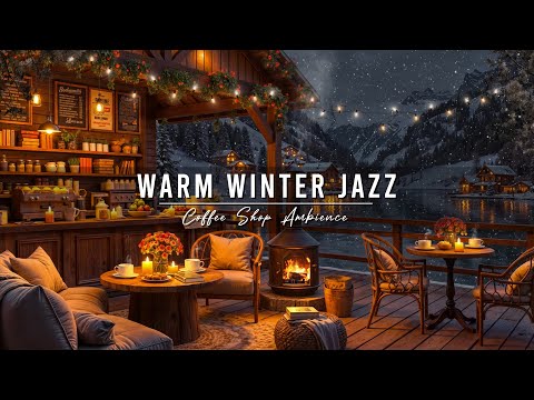 Warm Jazz Music for Work, Study ⛄ Winter Coffee Shop Ambience with Relaxing Jazz Instrumental Music