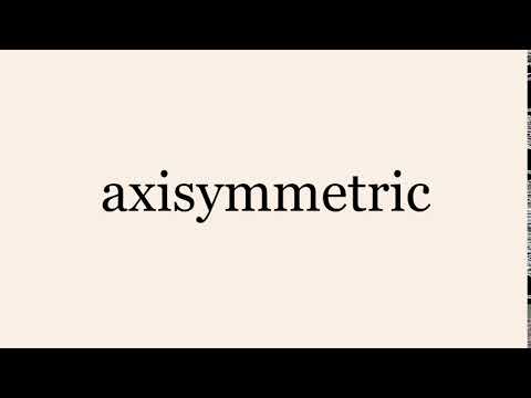 axisymmetric