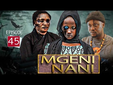 "MGENI NANI" Episode [No 45]