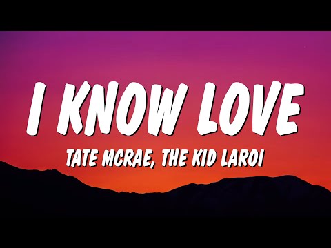 Tate McRae - I know love (Lyrics) ft. The Kid LAROI