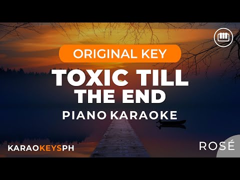 Toxic Till The End - ROSÉ (Piano Karaoke)