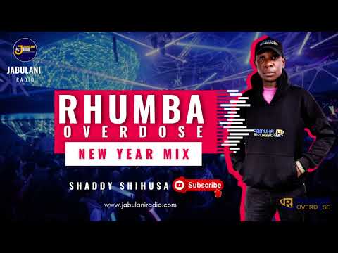 RHUMBA OVERDOSE NEW YEAR PLAYLIST BY CAPTAIN SHADDY SHIHUSA