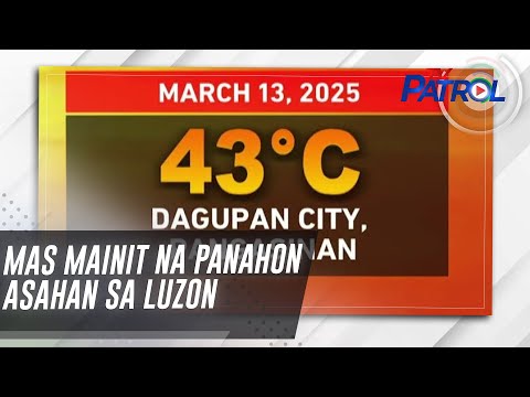 Mas mainit na panahon asahan sa Luzon | TV Patrol