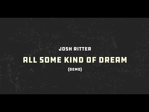 Josh Ritter - All Some Kind of Dream (Demo) (Lyric Video)