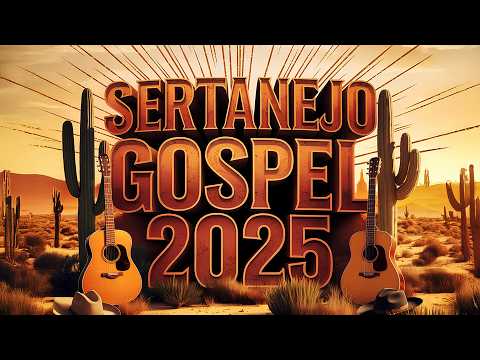 #5 SERTANEJO GOSPEL 2025 💫As melhores- Novos Louvores e Hinos Exclusivos! (OFICIAL)