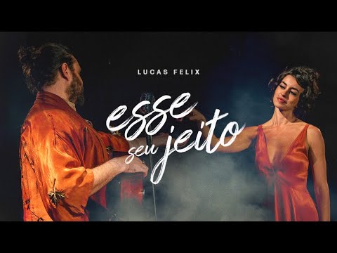 Lucas Felix - Esse seu Jeito (Clipe Oficial)