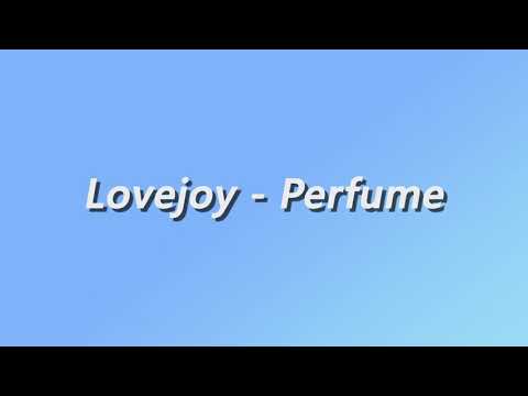 Lovejoy - Perfume - Lyrics