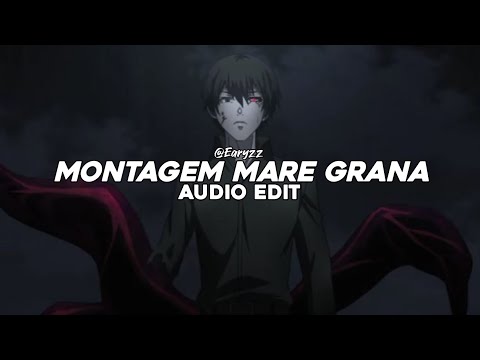 montagem mare grana (tiktok version) - nakama [edit audio]