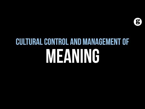 Cultural Control and Management of Meaning