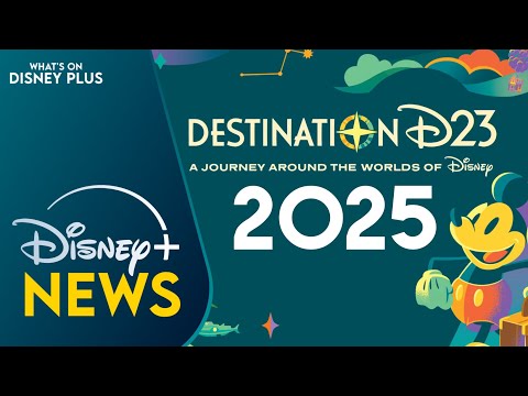 Destination D23 Returning In 2025 | Disney Plus News