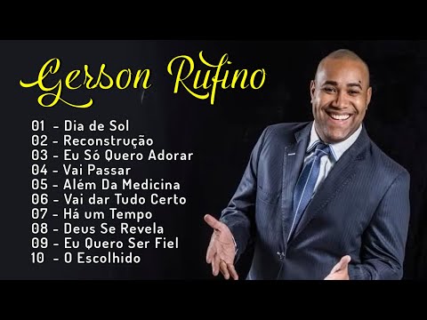 Dia de Sol, Reconstrução,Vai Passar,...Gerson Rufino || Melhores músicas gospel 2024