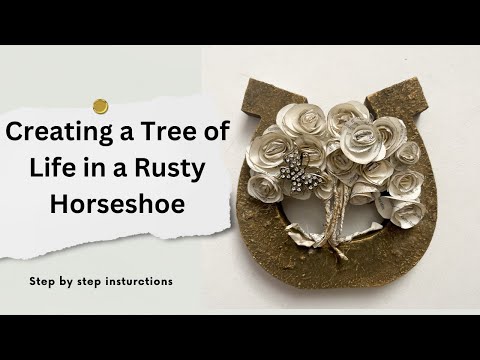 Creating a Tree of Life in a Rusty Horseshoe: Step-by-Step Guide